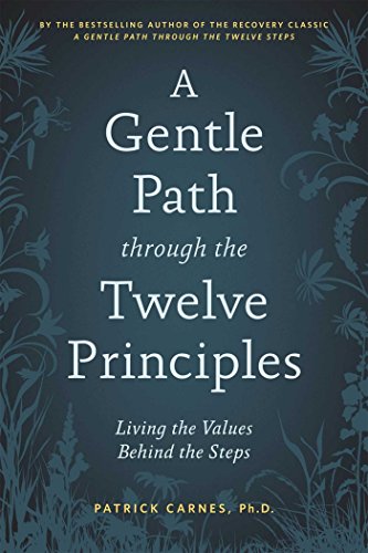 9781592858415: A Gentle Path through the Twelve Principles: Living the Values Behind the Steps