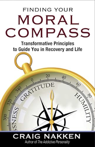 Stock image for Finding Your Moral Compass: Transformative Principles to Guide You In Recovery and Life for sale by SecondSale