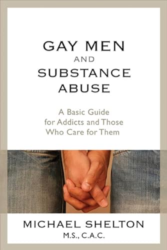 Stock image for Gay Men and Substance Abuse: A Basic Guide for Addicts and Those Who Care for Them for sale by SecondSale