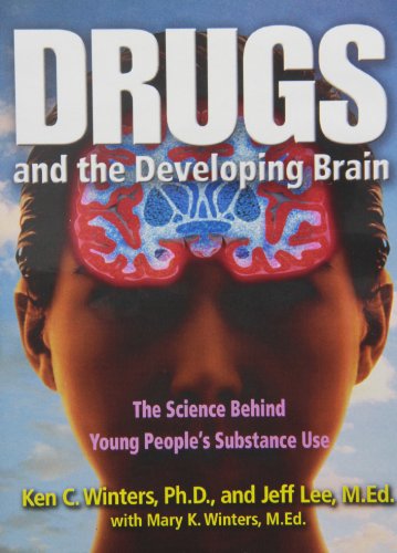 Stock image for Drugs and the Developing Brain: The Science Behind Young People's Substance Use for sale by WookieBooks