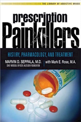 Beispielbild fr Prescription Painkillers: History, Pharmacology, and Treatment (Library of Addictive Drugs) zum Verkauf von SecondSale