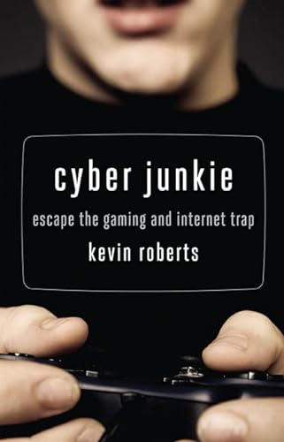 9781592859481: Cyber Junkie: Escape the Gaming and Internet Trap