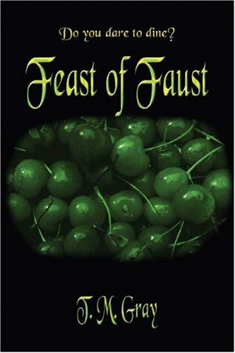 Feast of Faust (9781592860111) by Gray, T. M.