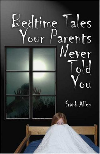 Bedtime Tales Your Parents Never Told You (9781592860319) by Allen, Frank