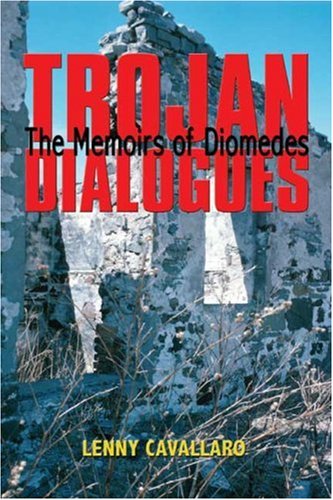 Stock image for TROJAN DIALOGUES: The Memoirs of Diomedes for sale by Celt Books