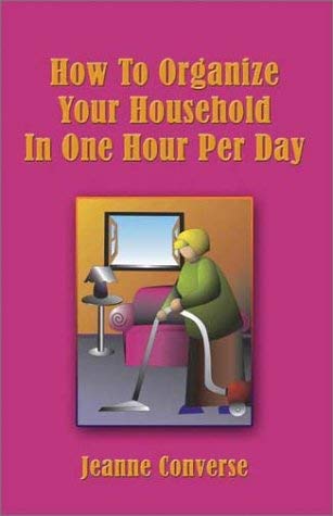 9781592863273: How to Organize Your Household in One Hour Per Day