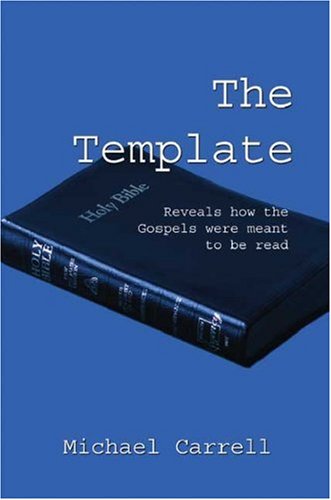 Imagen de archivo de The Template: Reveals How the Gospels Were Meant to be Read a la venta por Ergodebooks