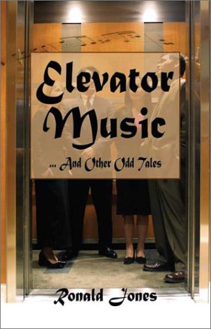 Elevator Music ... and Other Odd Tales (9781592865581) by Jones, Ronald