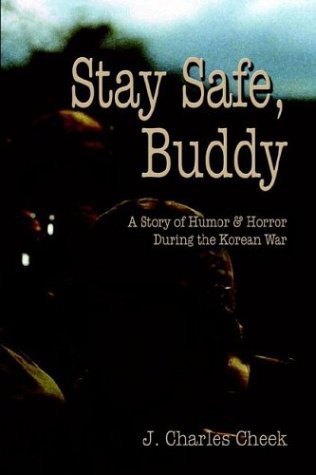 Beispielbild fr Stay Safe Buddy: A Story of Humor and Horror During the Korean War zum Verkauf von ThriftBooks-Atlanta