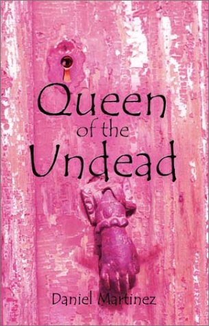 Queen of the Undead (9781592866458) by Martinez, Daniel