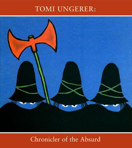 Stock image for Tomi Ungerer: Chronicler of the Absurd for sale by Irish Booksellers