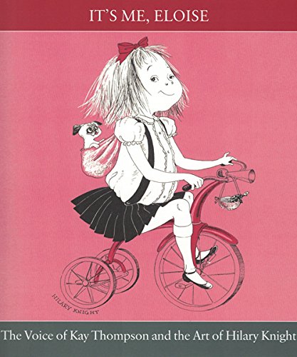 Stock image for It's Me, Eloise: The Voice of Kay Thompson and theArt of Hilary Knight for sale by GF Books, Inc.