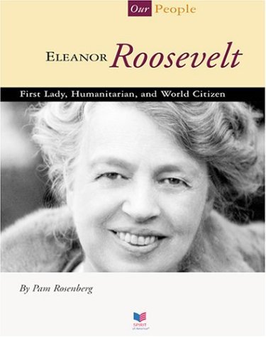 Imagen de archivo de Eleanor Roosevelt: First Lady, Humanitarian, and World Citizen (Spirit of America, Our People) a la venta por Ergodebooks