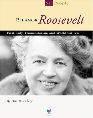 Stock image for Eleanor Roosevelt: First Lady, Humanitarian, and World Citizen (Spirit of America, Our People) for sale by Ergodebooks