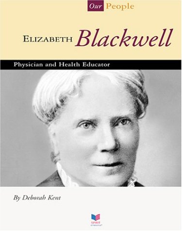9781592960026: Elizabeth Blackwell: Physician and Health Educator (Spirit of America, Our People)