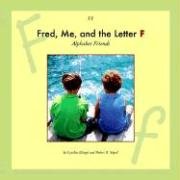 Fred, Me and the Letter F (Alphabet Friends) (9781592960965) by Klingel, Cynthia Fitterer; Noyed, Robert B.
