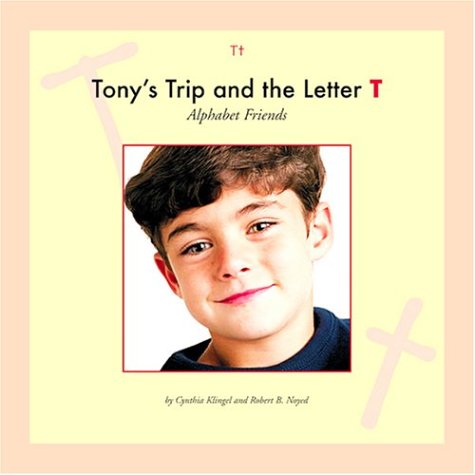 9781592961108: Tony's Trip and the Letter T (Alphabet Friends)