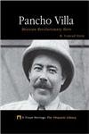 Stock image for Pancho Villa: Mexican Revolutionary Hero (Proud Heritage: The Hispanic Library) for sale by Books of the Smoky Mountains