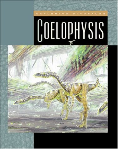 9781592961856: Coelophysis (Exploring Dinosaurs)