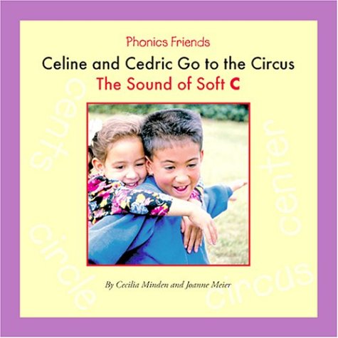 9781592962914: Celine and Cedric Go to the Circus: The Sound of Soft C (Phonics Friends)