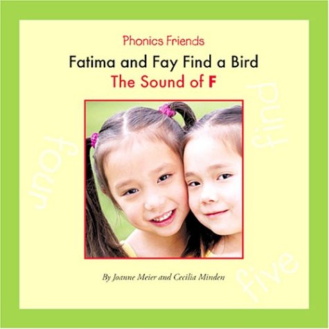 Stock image for Fatima and Fay Find a Bird : The Sound of F for sale by Better World Books