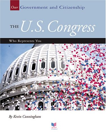 Stock image for The U.S. Congress: Who Represents You (OUR GOVERNMENT AND CITIZENSHIP) for sale by Wonder Book