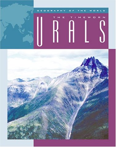9781592963355: The Timeworn Urals (Geography of the World)