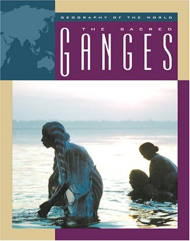 The Sacred Ganges (Geography of the World) (9781592963386) by Simon, Charnan
