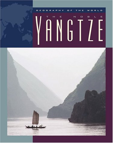 The Noble Yangtze (Geography of the World) (9781592963416) by Simon, Charnan