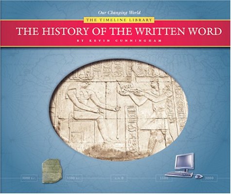 9781592963478: The History of the Written Word (Our Changing World : The Timeless Library)