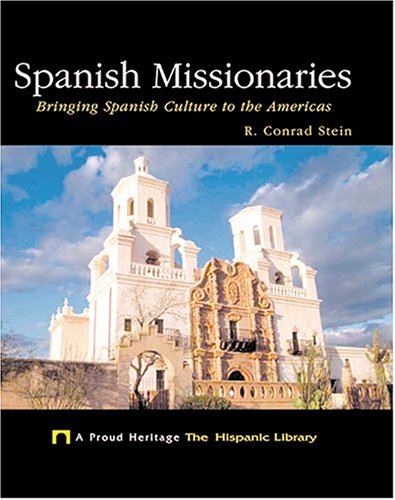 Beispielbild fr Spanish Missionaries : Bringing Spanish Culture to the Americas zum Verkauf von Better World Books