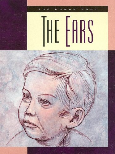 The Ears (The Human Body) (9781592964253) by Gray, Susan Heinrichs