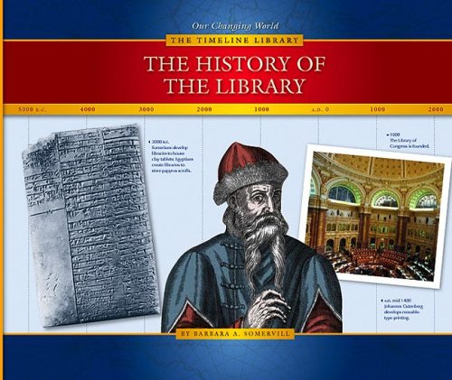 Imagen de archivo de The History of the Library (The Timeline Library) a la venta por SecondSale