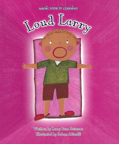 Loud Larry (Magic Door to Reading, 1246) (9781592965304) by Brimner, Larry Dane