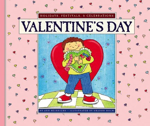 Valentine's Day (Holidays, Festivals, & Celebrations, 1254) (9781592965830) by Heinrichs, Ann