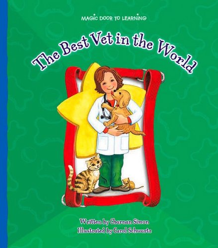 The Best Vet in the World (Magic Door to Learning, 1246) (9781592966288) by Simon, Charnan