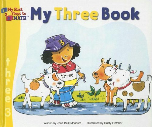 My Three Book (My First Steps to Math, 1266) (9781592966585) by Moncure, Jane Belk