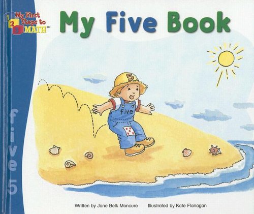 My Five Book (My First Steps to Math, 1266) (9781592966608) by Moncure, Jane Belk