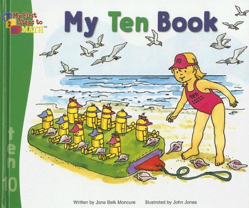 My Ten Book (My First Steps to Math, 1266) (9781592966653) by Moncure, Jane Belk