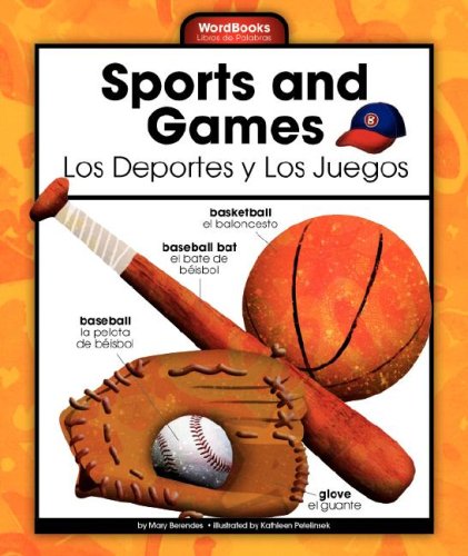 9781592968022: Sports and Games/ Los Deportes Y Los Juegos (Wordbooks/ Libros De Palabras) (English and Spanish Edition)