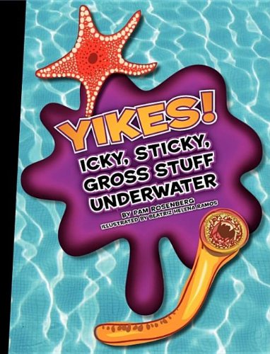 Beispielbild fr Yikes! : Icky, Sticky, Gross Stuff Underwater zum Verkauf von Better World Books