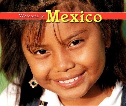 9781592969203: Welcome to Mexico (Welcome to the World)