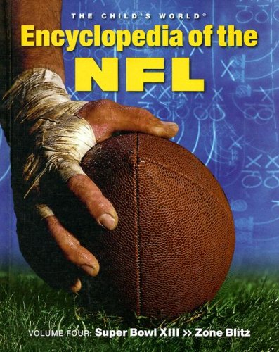 9781592969258: Superbowl XIII to the Zone Blitz (4) (The Child's World Encyclopedia of the NFL, 4)
