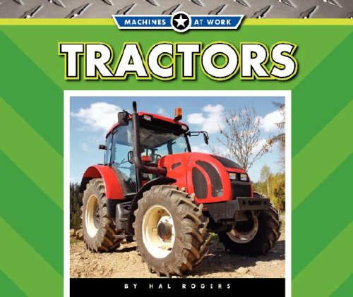 9781592969593: Tractors (Machines at Work)