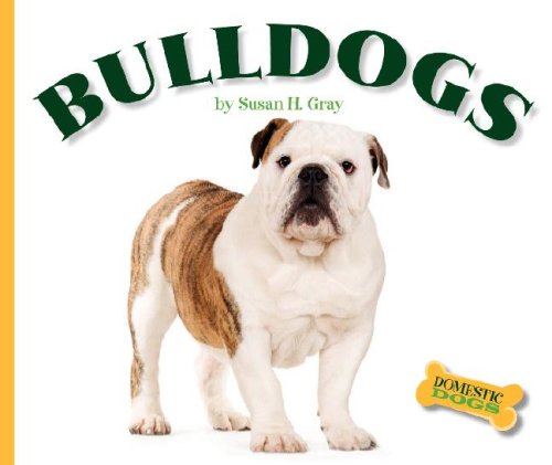 Bulldogs (Domestic Dogs, 1269) (9781592969623) by Gray, Susan Heinrichs