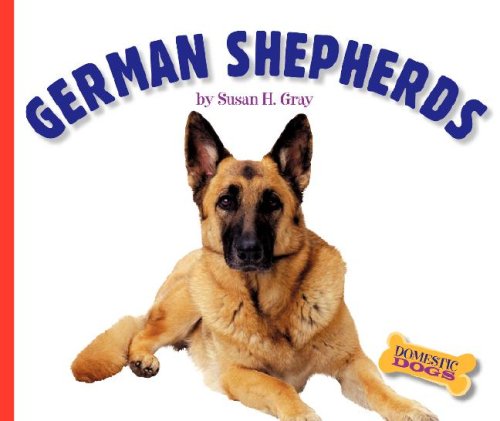 German Shepherds (Domestic Dogs, 1269) (9781592969654) by Gray, Susan Heinrichs