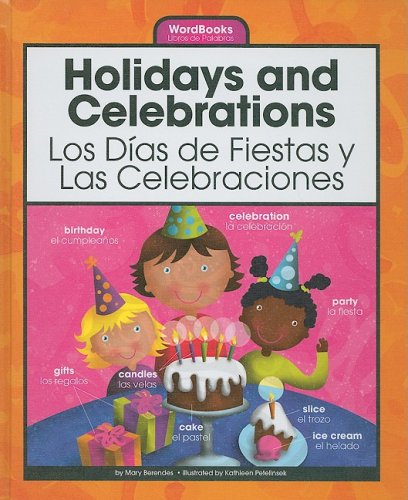 Stock image for Holidays and Celebrations/ Los Das De Fiestas Y Las Celebraciones (Wordbooks/ Libros De Palabras) (English and Spanish Edition) for sale by HPB-Diamond