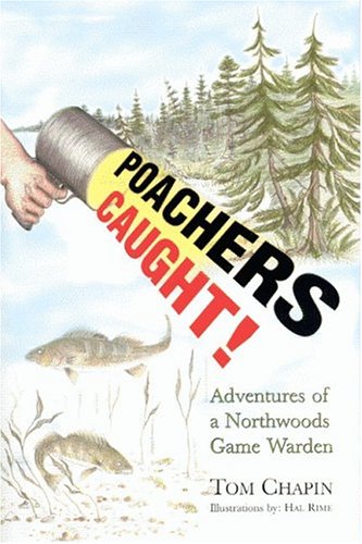 Stock image for Poachers Caught! : Adventures of a Northwoods Game Warden for sale by Sleuth Books, FABA