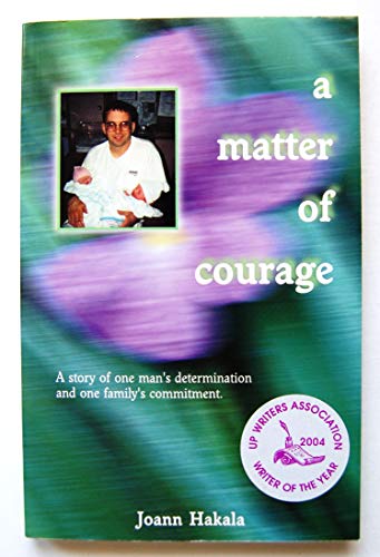 Beispielbild fr A Matter of Courage: the Story of One Man's Determination and One Family's Commitment zum Verkauf von Books From California
