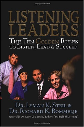 Stock image for Listening Leaders : The Ten Golden Rules to Listen, Lead and Succeed for sale by Better World Books